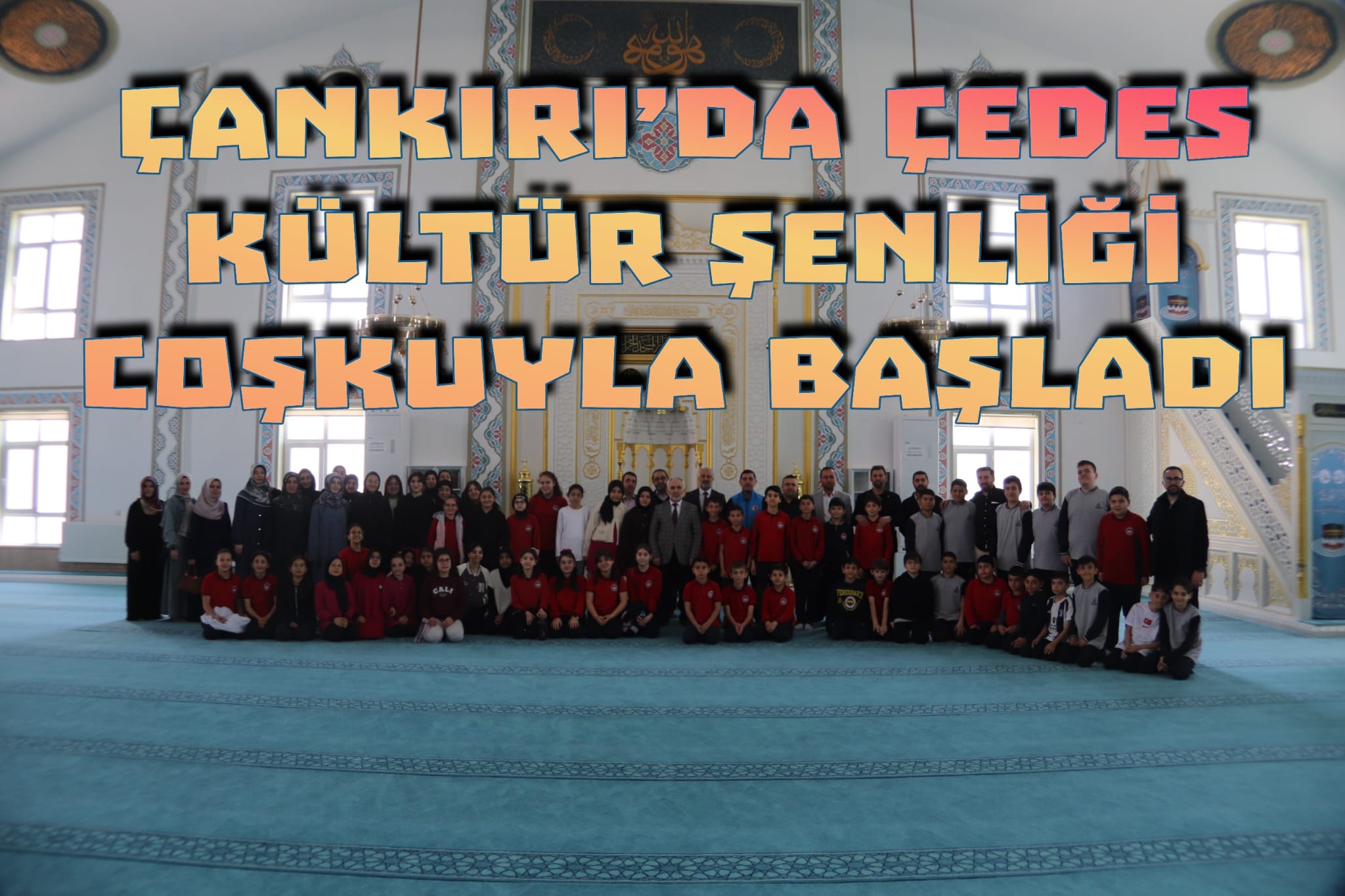 ÇANKIRI’DA ÇEDES KÜLTÜR ŞENLİĞİ COŞKUYLA BAŞLADI