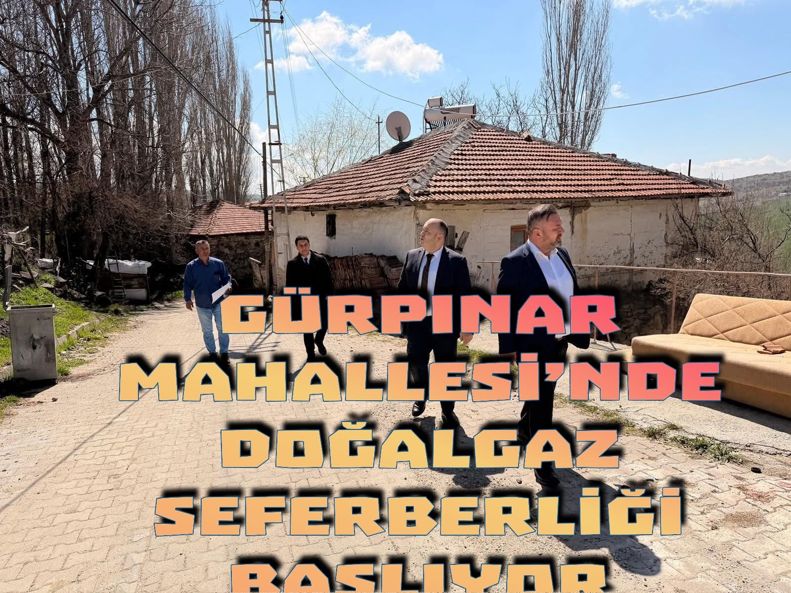 GÜRPINAR MAHALLESİ’NDE DOĞALGAZ SEFERBERLİĞİ BAŞLIYOR