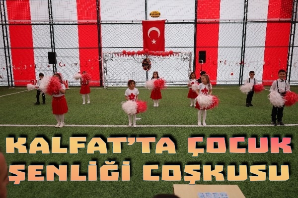KALFAT’TA ÇOCUK ŞENLİĞİ COŞKUSU