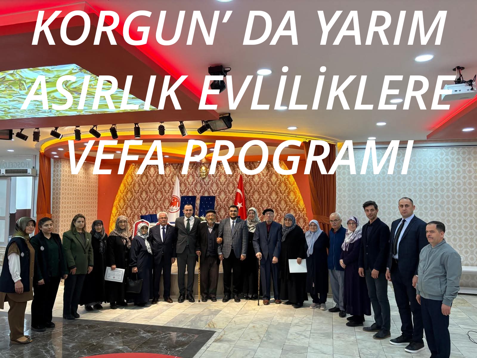 KORGUN’ DA YARIM ASIRLIK EVLİLİKLERE VEFA PROGRAMI